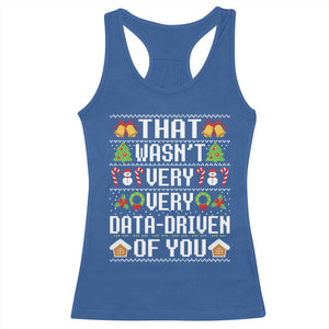 Funny Christmas Data Analyst Racerback Tank Top That Wasn't Very Data Driven of You Xmas Pajamas TS10 Royal Blue Print Your Wear