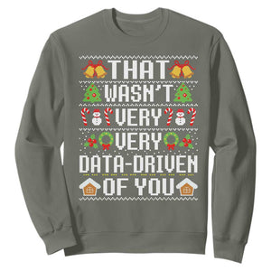 Funny Christmas Data Analyst Sweatshirt That Wasn't Very Data Driven of You Xmas Pajamas TS10 Military Green Print Your Wear