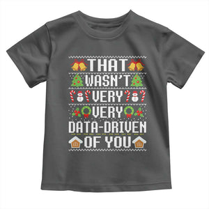 Funny Christmas Data Analyst Toddler T Shirt That Wasn't Very Data Driven of You Xmas Pajamas TS10 Dark Heather Print Your Wear