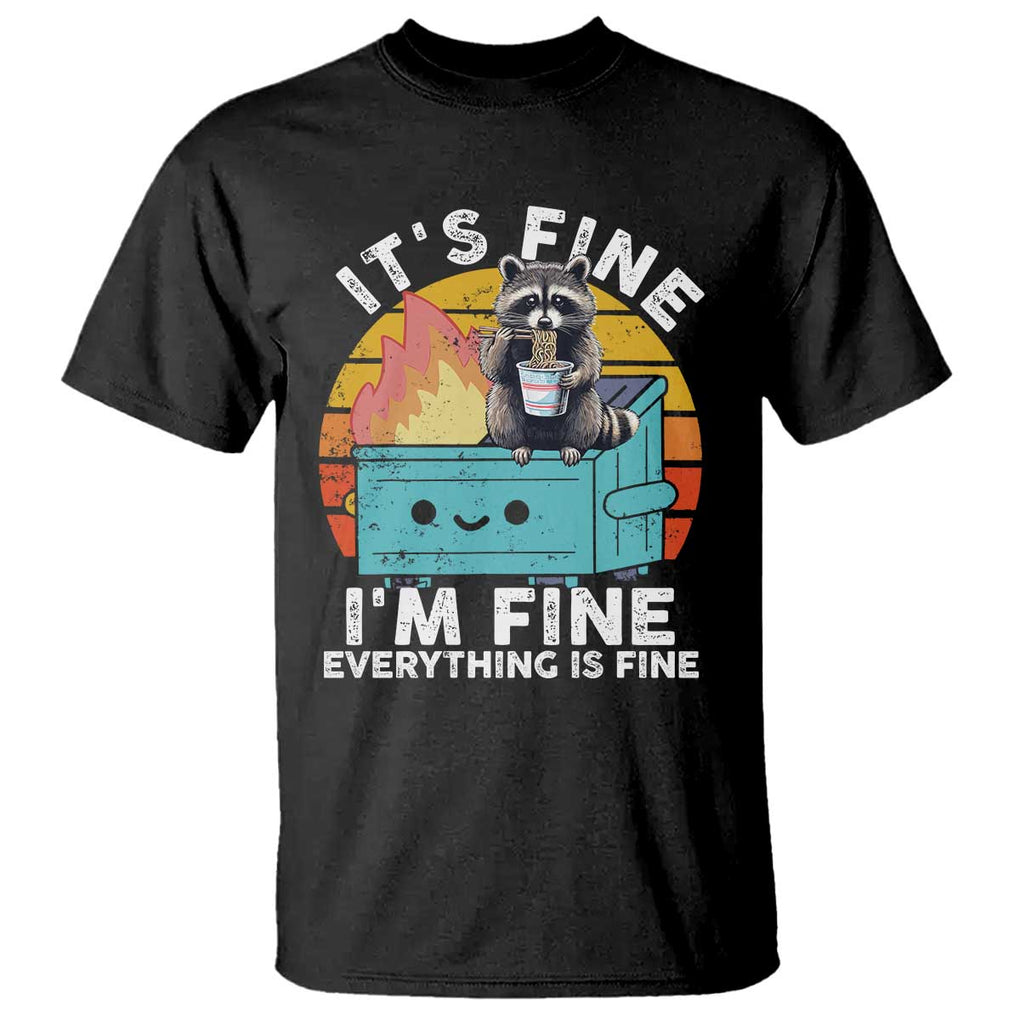 Funny Racoon T Shirt Eating Instant Noodle Cup Dumpster Fire Everything Is Fine Meme TS10 Black Print Your Wear