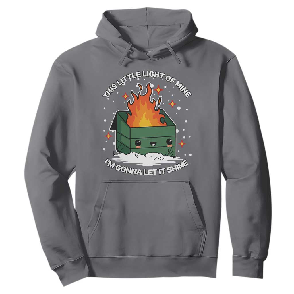 Funny Dumpster Fire Hoodie This Little Light Of Mine I'm Gonna Let It Shine TS10 Charcoal Print Your Wear
