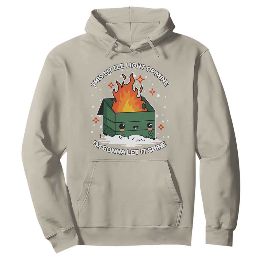 Funny Dumpster Fire Hoodie This Little Light Of Mine I'm Gonna Let It Shine TS10 Sand Print Your Wear