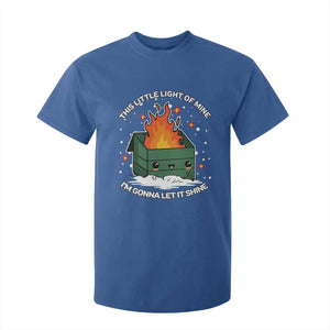 Funny Dumpster Fire T Shirt For Kid This Little Light Of Mine I'm Gonna Let It Shine TS10 Royal Blue Print Your Wear