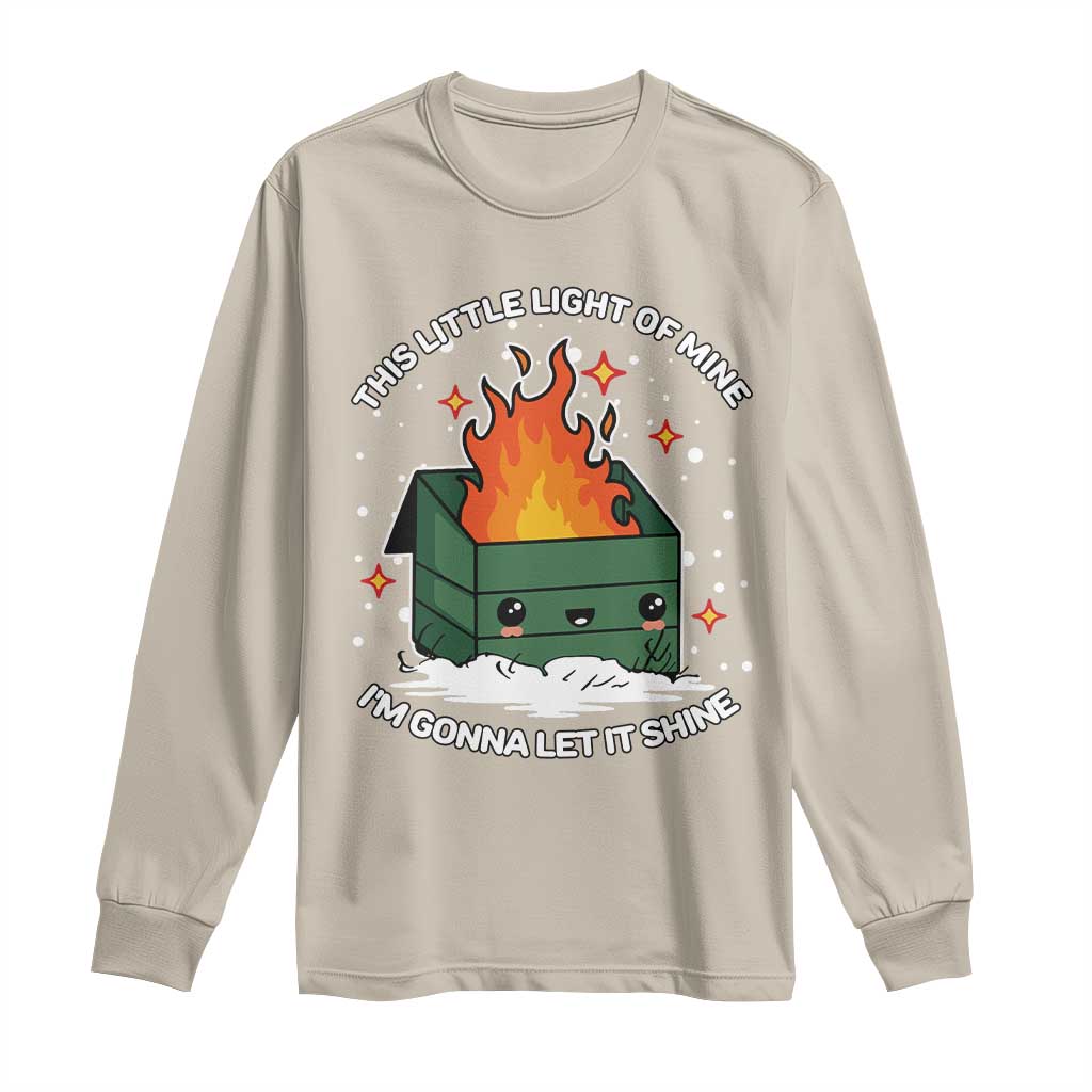 Funny Dumpster Fire Long Sleeve Shirt This Little Light Of Mine I'm Gonna Let It Shine TS10 Sand Print Your Wear