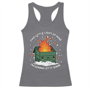 Funny Dumpster Fire Racerback Tank Top This Little Light Of Mine I'm Gonna Let It Shine TS10 Charcoal Print Your Wear