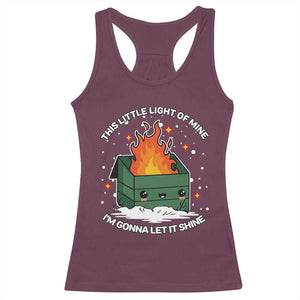 Funny Dumpster Fire Racerback Tank Top This Little Light Of Mine I'm Gonna Let It Shine TS10 Maroon Print Your Wear