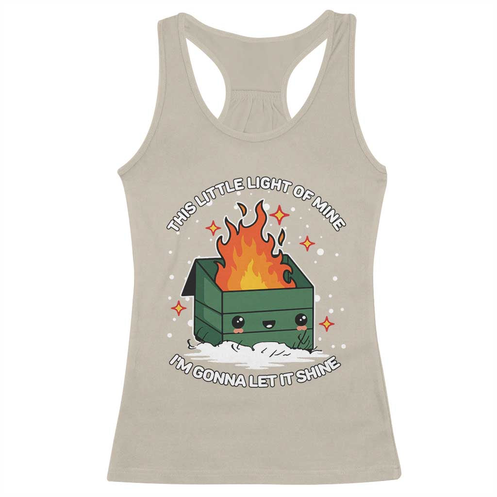 Funny Dumpster Fire Racerback Tank Top This Little Light Of Mine I'm Gonna Let It Shine TS10 Sand Print Your Wear