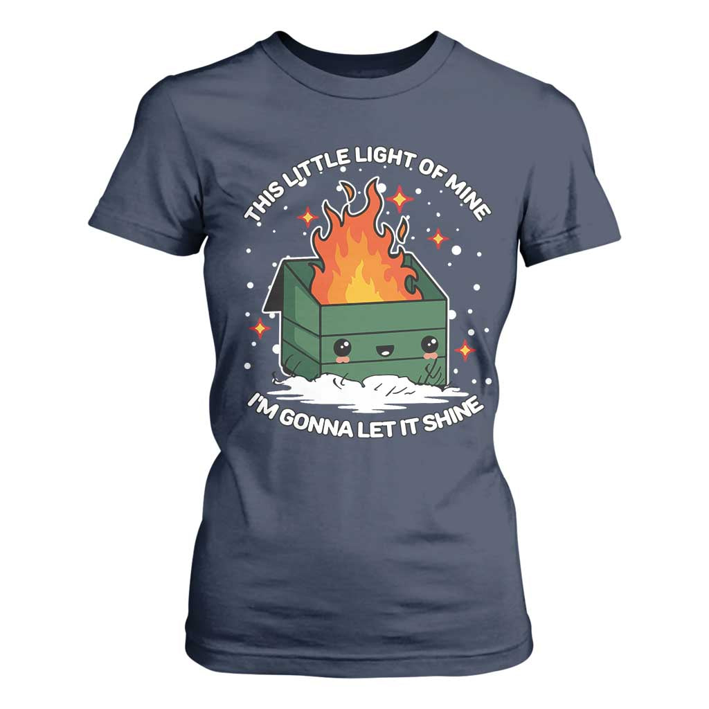 Funny Dumpster Fire T Shirt For Women This Little Light Of Mine I'm Gonna Let It Shine TS10 Navy Print Your Wear