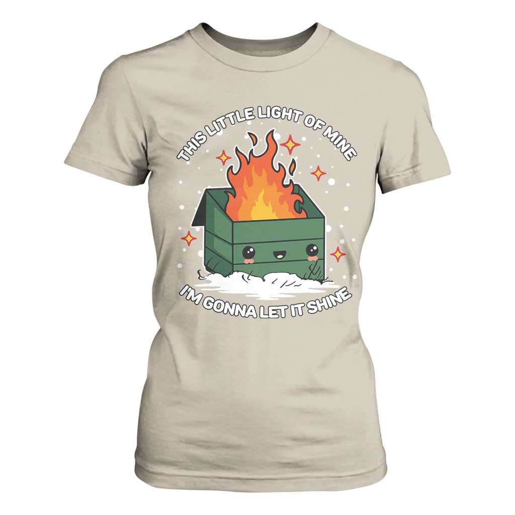Funny Dumpster Fire T Shirt For Women This Little Light Of Mine I'm Gonna Let It Shine TS10 Sand Print Your Wear