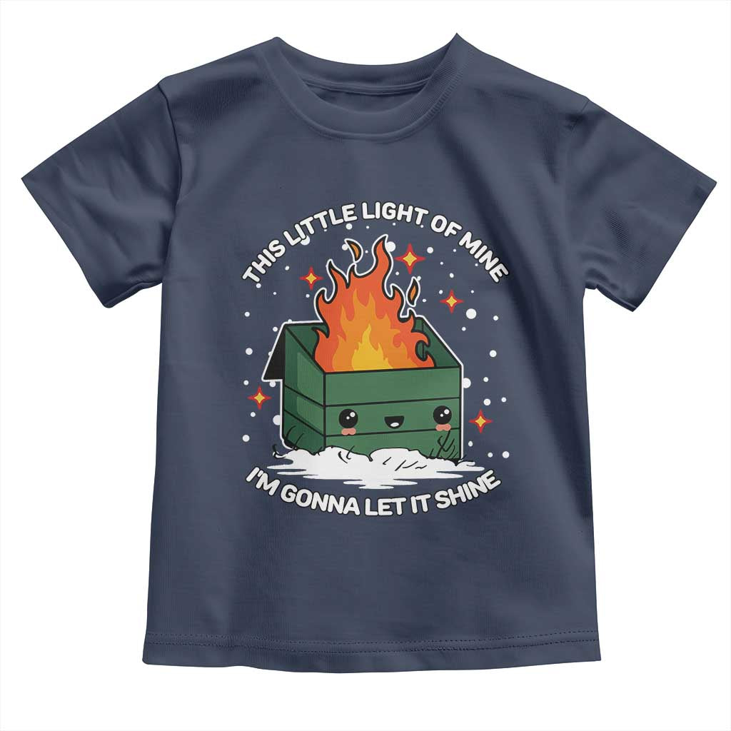 Funny Dumpster Fire Toddler T Shirt This Little Light Of Mine I'm Gonna Let It Shine TS10 Navy Print Your Wear