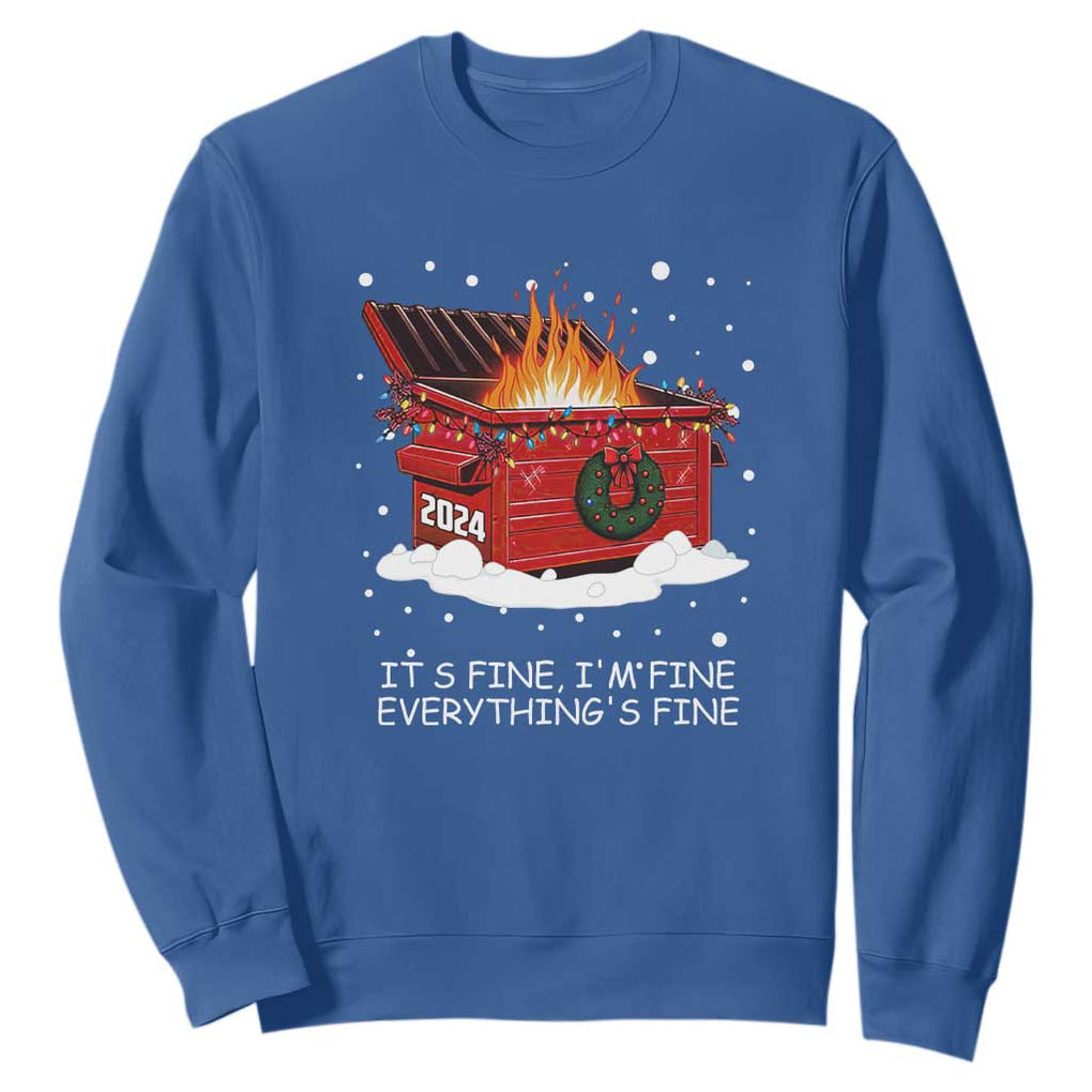 Dumpster Fire Sweatshirt Everythings Fine Funny Christmas TS10 Royal Blue Print Your Wear