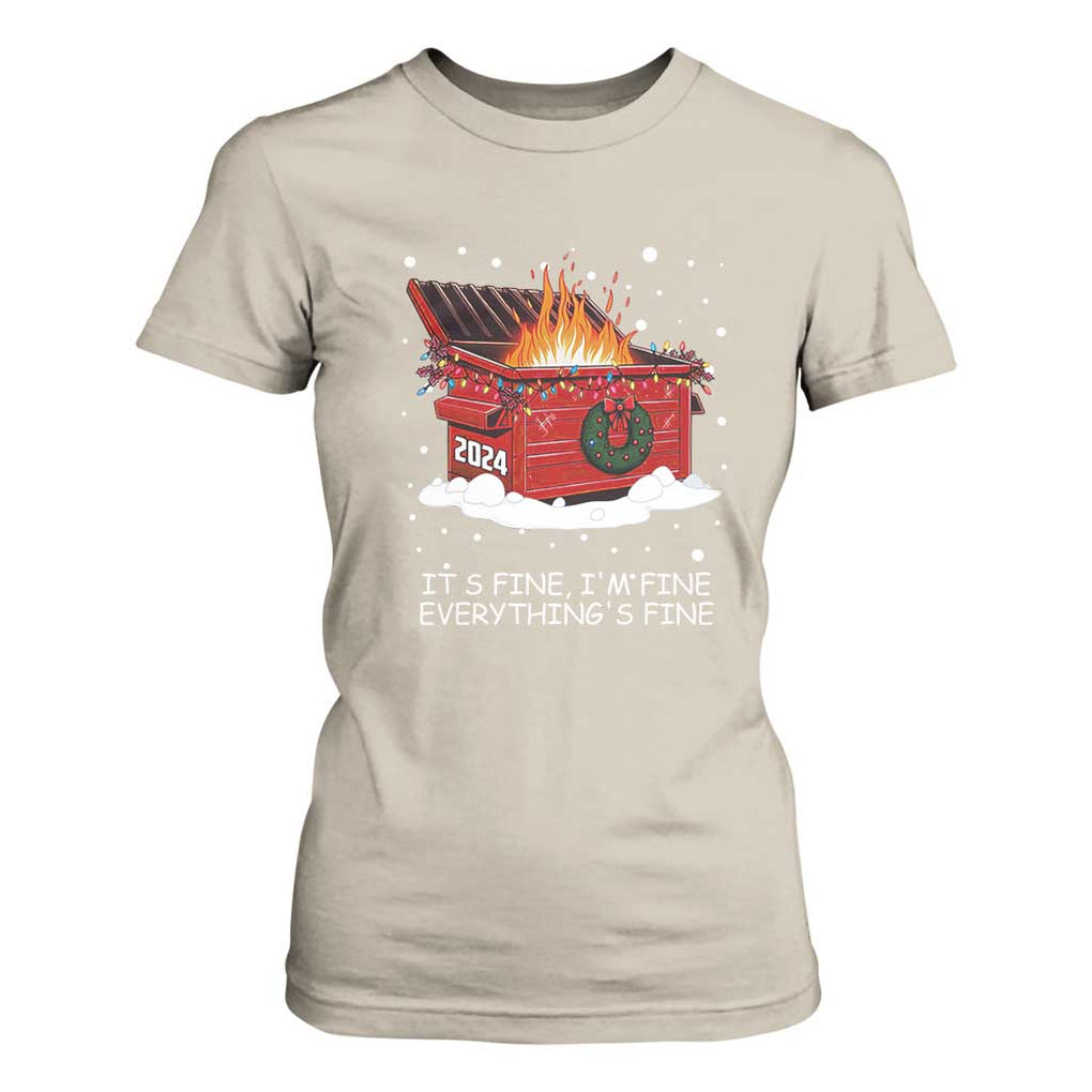 Dumpster Fire T Shirt For Women Everythings Fine Funny Christmas TS10 Sand Print Your Wear