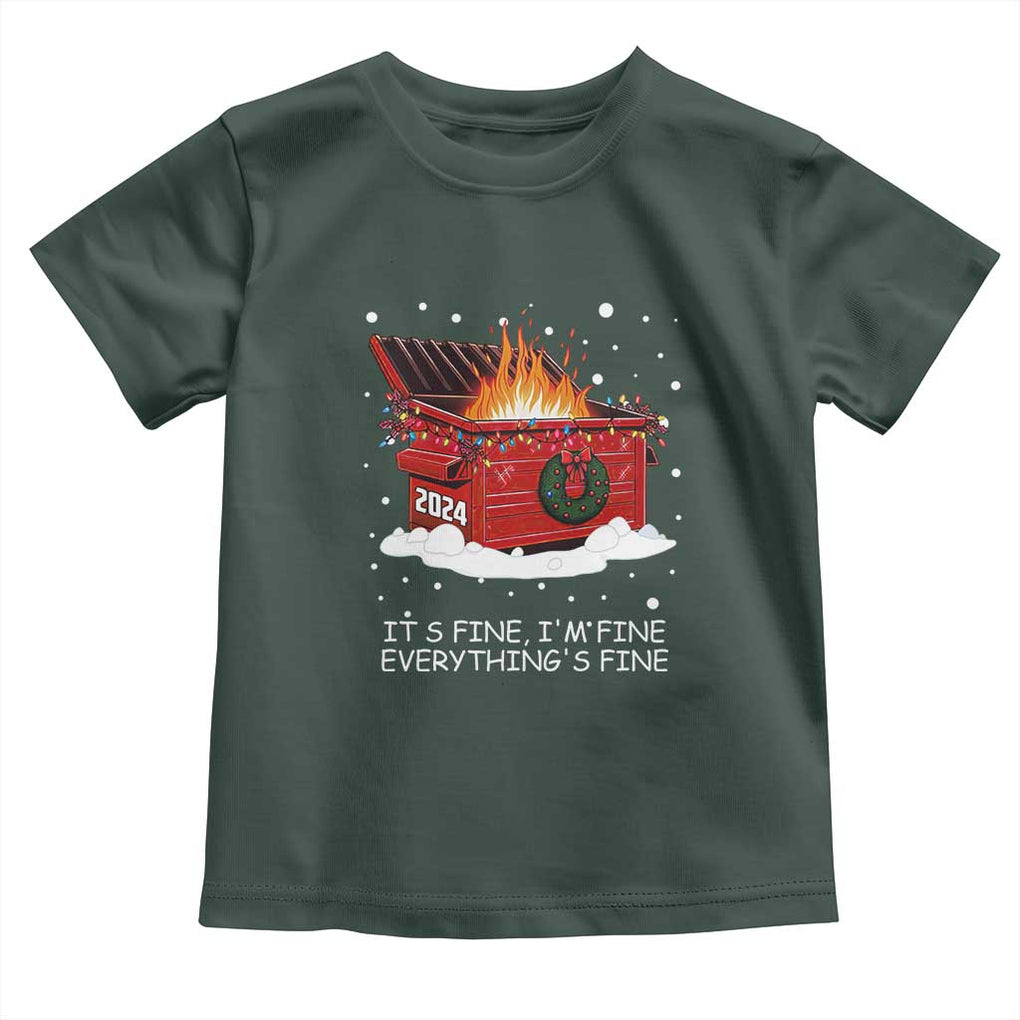 Dumpster Fire Toddler T Shirt Everythings Fine Funny Christmas TS10 Dark Forest Green Print Your Wear