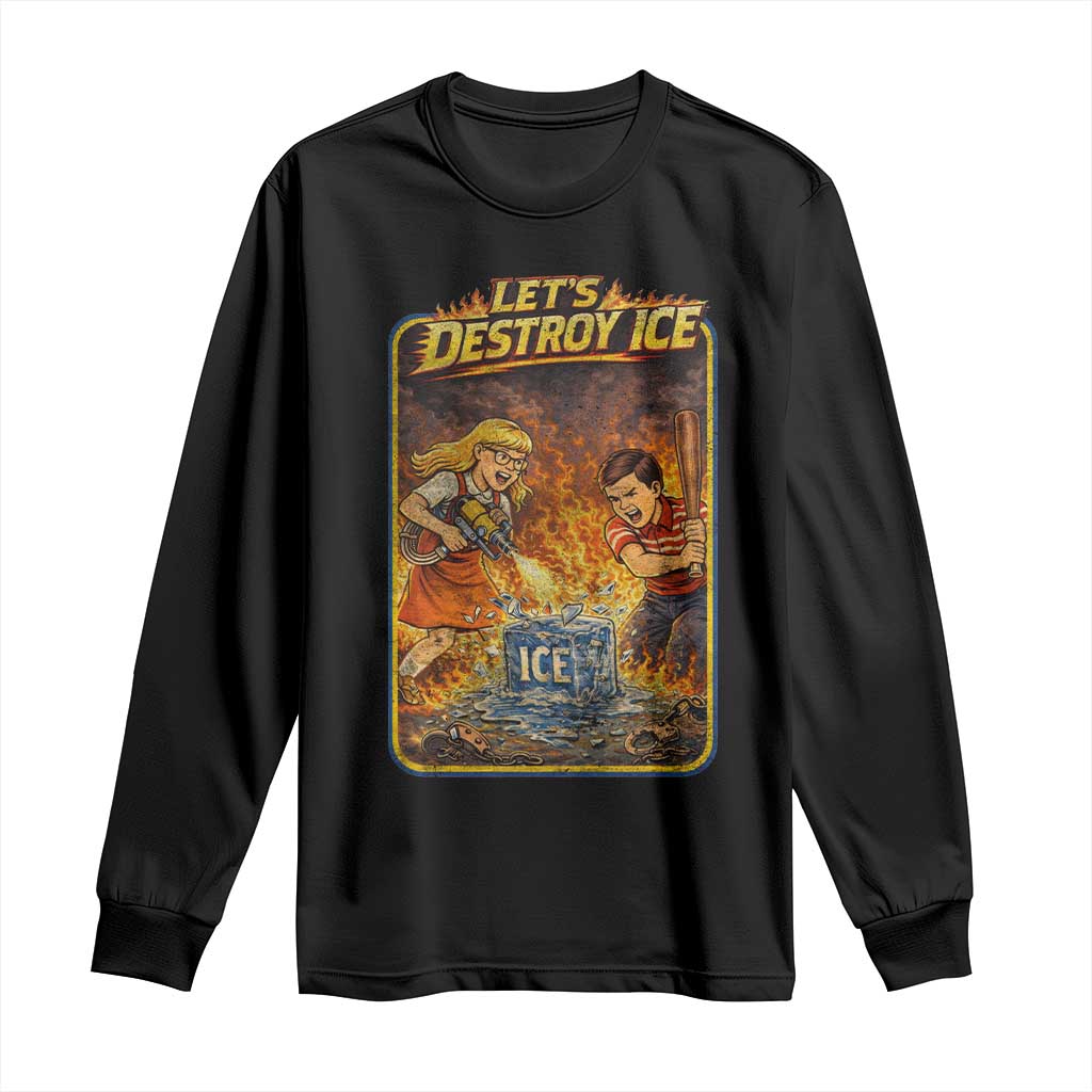 Subtle Abolish Ice Long Sleeve Shirt Retro Protest Satirical Graphic Let's Destroy Ice TS10 Black Print Your Wear