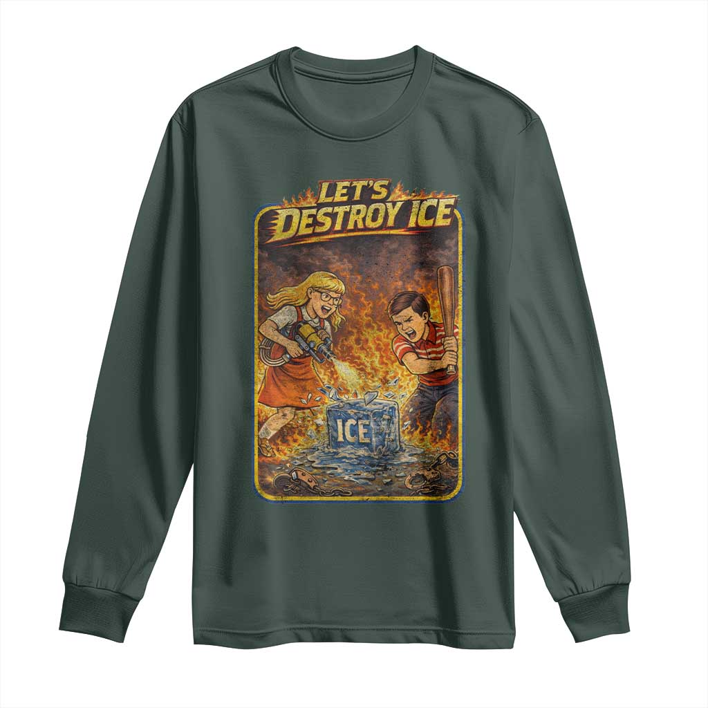 Subtle Abolish Ice Long Sleeve Shirt Retro Protest Satirical Graphic Let's Destroy Ice TS10 Dark Forest Green Print Your Wear