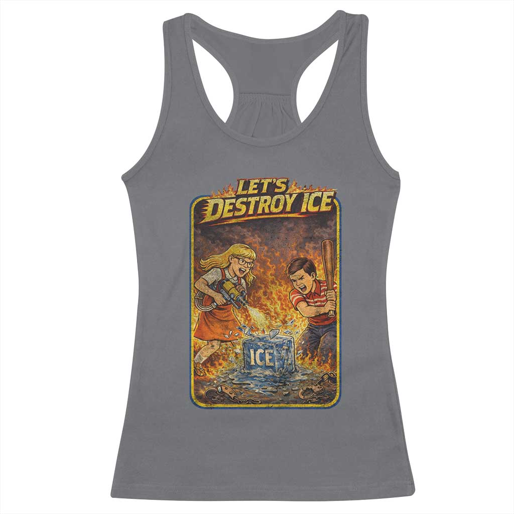 Subtle Abolish Ice Racerback Tank Top Retro Protest Satirical Graphic Let's Destroy Ice TS10 Charcoal Print Your Wear