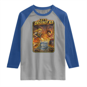 Subtle Abolish Ice Raglan Shirt Retro Protest Satirical Graphic Let's Destroy Ice TS10 Sport Gray Royal Print Your Wear