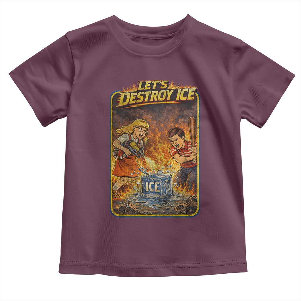 Subtle Abolish Ice Toddler T Shirt Retro Protest Satirical Graphic Let's Destroy Ice TS10 Maroon Print Your Wear