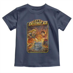 Subtle Abolish Ice Toddler T Shirt Retro Protest Satirical Graphic Let's Destroy Ice TS10 Navy Print Your Wear