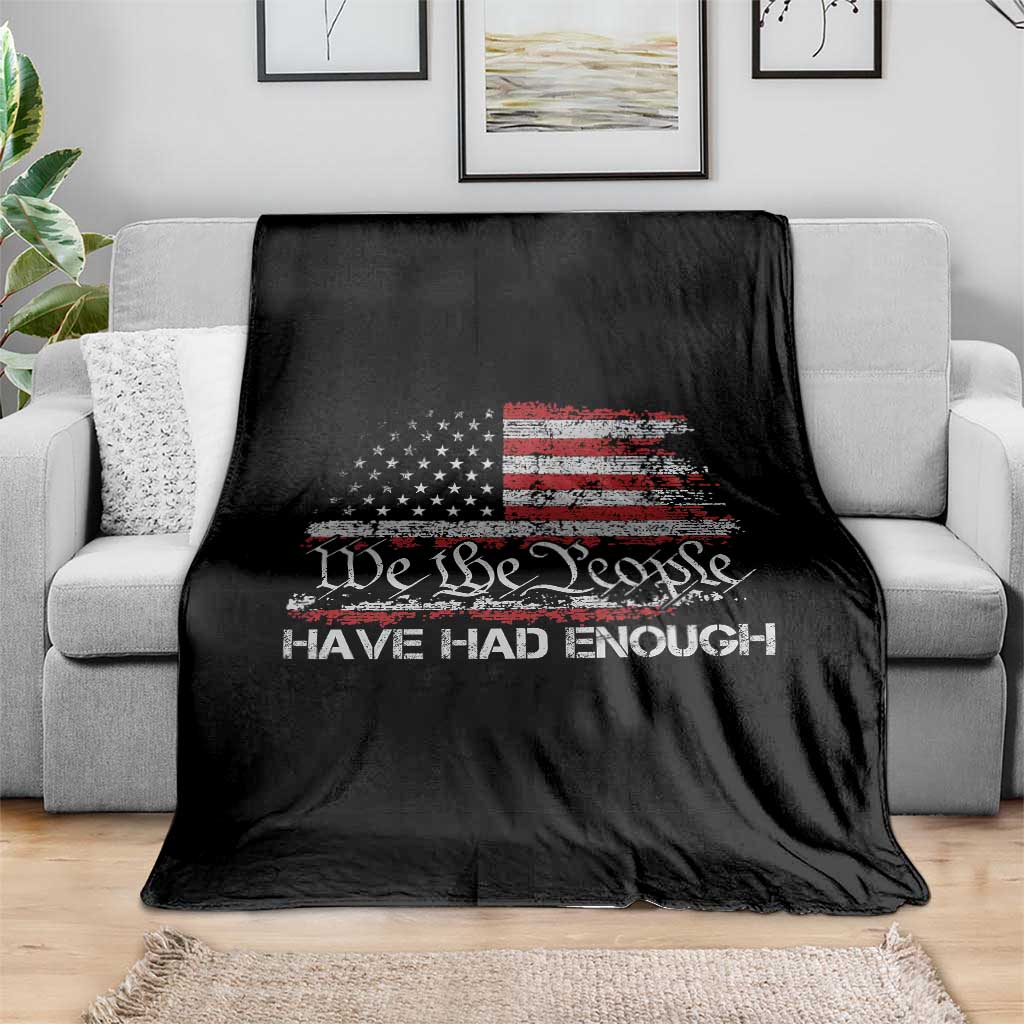 We The People Have Had Enough Throw Blanket Vintage Old 1776 Flag TS10 Print Your Wear