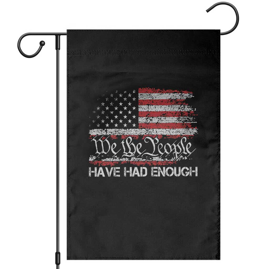 We The People Have Had Enough Garden Flag Vintage Old 1776 Flag TS10 Black Print Your Wear