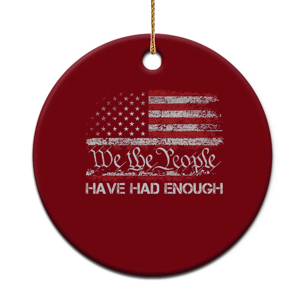 We The People Have Had Enough Ceramic Ornament Vintage Old 1776 Flag TS10 1pc Red Print Your Wear