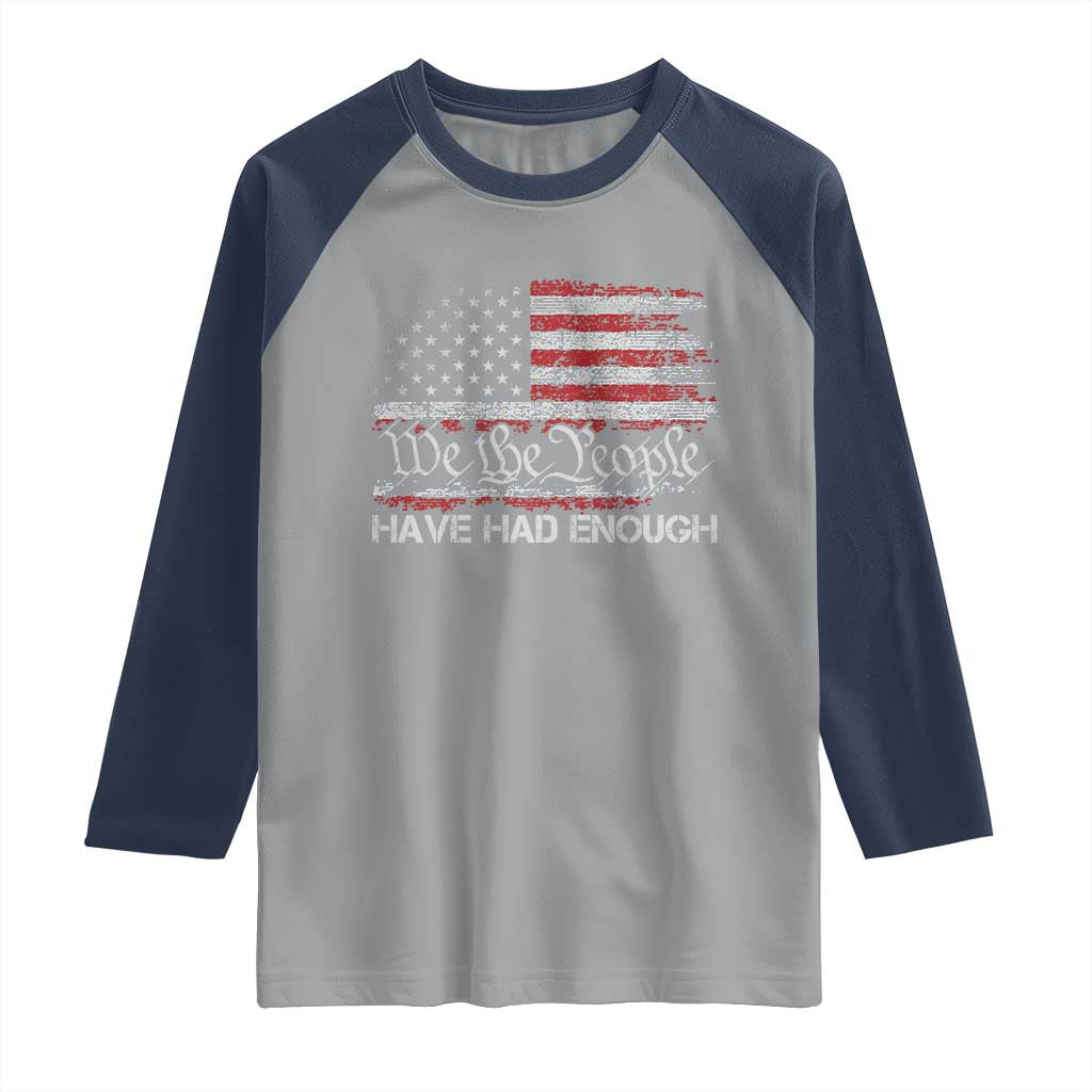 We The People Have Had Enough Raglan Shirt Vintage Old 1776 Flag TS10 Sport Gray Navy Print Your Wear