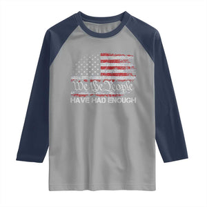 We The People Have Had Enough Raglan Shirt Vintage Old 1776 Flag TS10 Sport Gray Navy Print Your Wear
