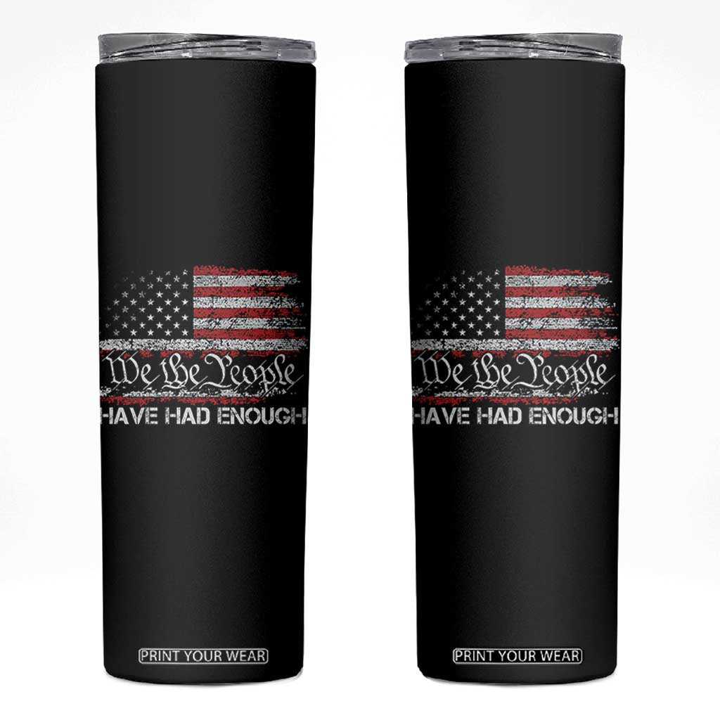 We The People Have Had Enough Skinny Tumbler Vintage Old 1776 Flag TS10 Black Print Your Wear