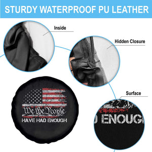 We The People Have Had Enough Spare Tire Cover Vintage Old 1776 Flag TS10 Print Your Wear