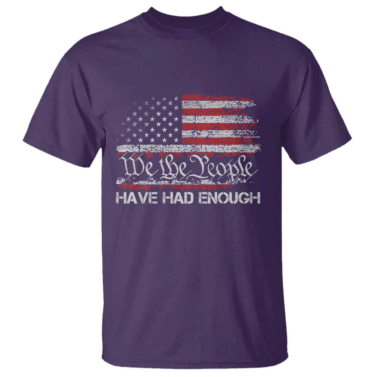 We The People Have Had Enough T Shirt - Vintage Old 1776 Flag Political Protest Tee TS10 Purple Print Your Wear