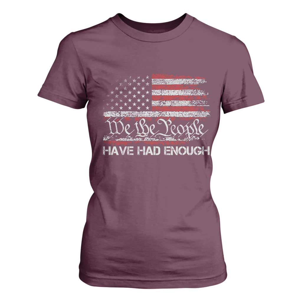 We The People Have Had Enough T Shirt For Women Vintage Old 1776 Flag TS10 Maroon Print Your Wear