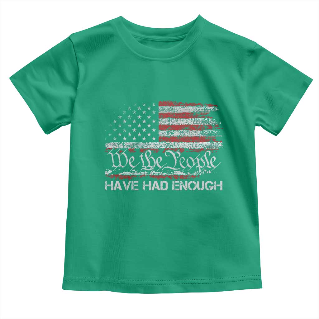 We The People Have Had Enough Toddler T Shirt Vintage Old 1776 Flag TS10 Irish Green Print Your Wear