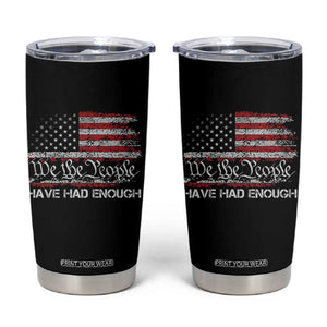 We The People Have Had Enough Tumbler Cup Vintage Old 1776 Flag TS10 Black Print Your Wear
