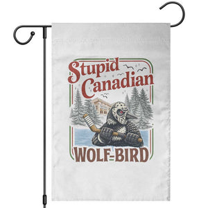 Stupid Canadian Wolf Bird Garden Flag Vintage Heated Hookey Loon Meme TS10 White Print Your Wear