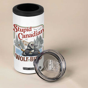 Stupid Canadian Wolf Bird 4 in 1 Can Cooler Tumbler Vintage Heated Hookey Loon Meme TS10 Print Your Wear
