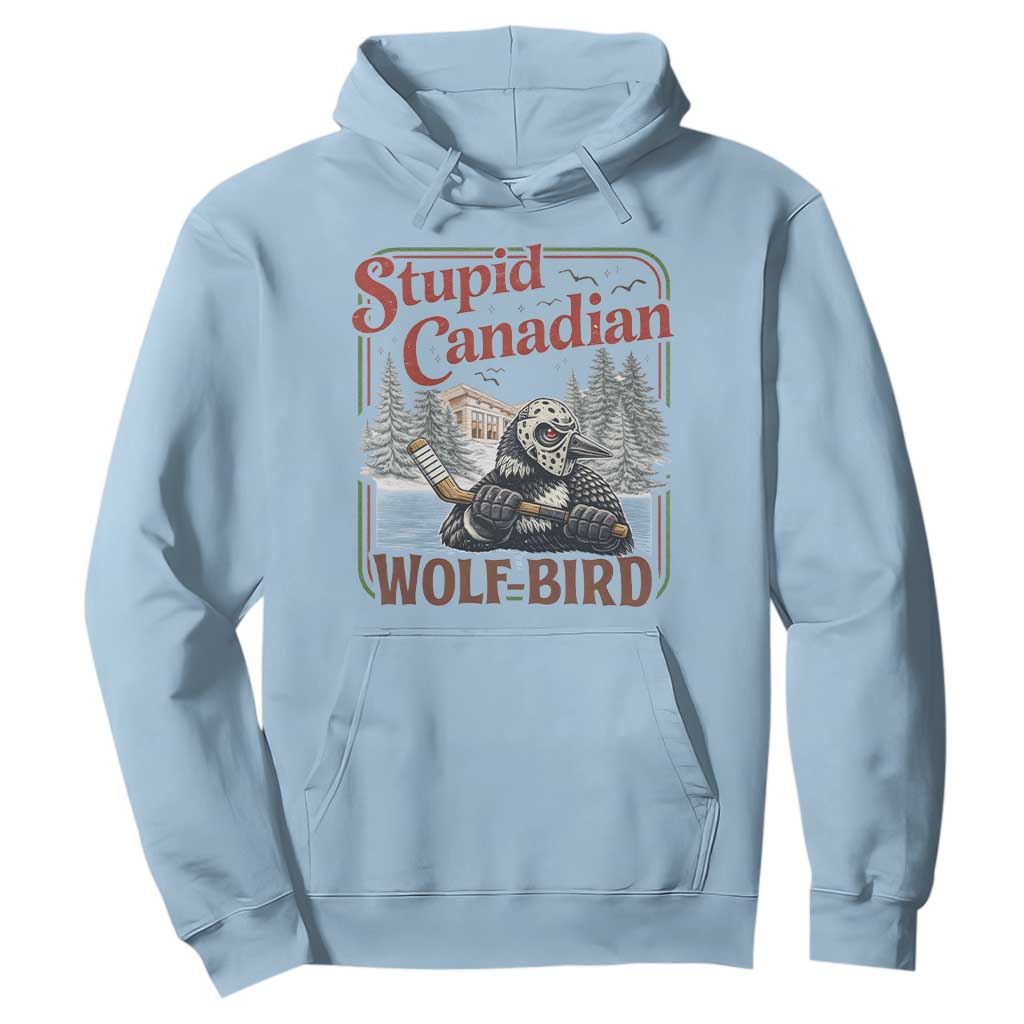 Stupid Canadian Wolf Bird Hoodie Vintage Heated Hookey Loon Meme TS10 Light Blue Print Your Wear