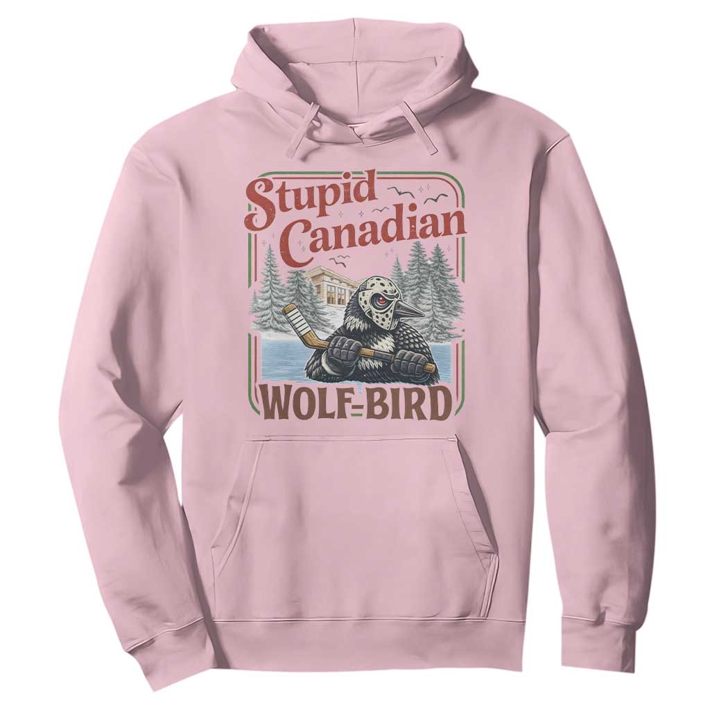 Stupid Canadian Wolf Bird Hoodie Vintage Heated Hookey Loon Meme TS10 Light Pink Print Your Wear