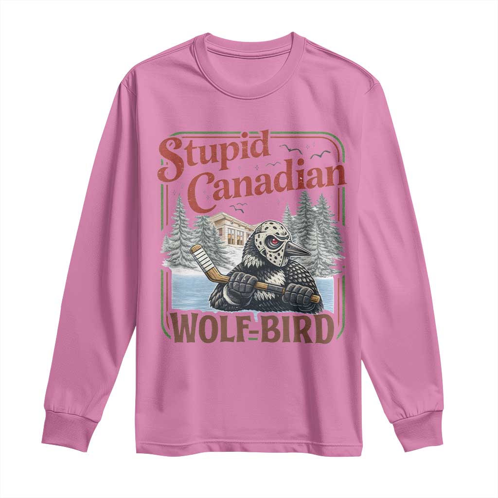 Stupid Canadian Wolf Bird Long Sleeve Shirt Vintage Heated Hookey Loon Meme TS10 Azalea Print Your Wear
