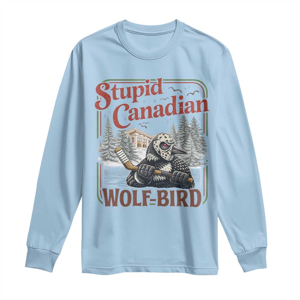 Stupid Canadian Wolf Bird Long Sleeve Shirt Vintage Heated Hookey Loon Meme TS10 Light Blue Print Your Wear