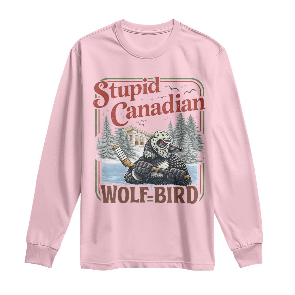 Stupid Canadian Wolf Bird Long Sleeve Shirt Vintage Heated Hookey Loon Meme TS10 Light Pink Print Your Wear