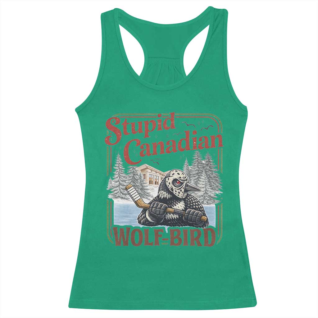 Stupid Canadian Wolf Bird Racerback Tank Top Vintage Heated Hookey Loon Meme TS10 Irish Green Print Your Wear