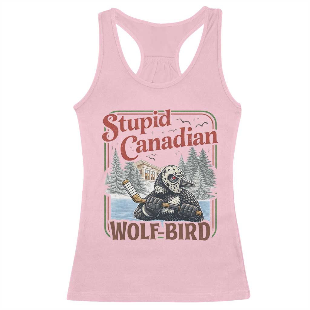 Stupid Canadian Wolf Bird Racerback Tank Top Vintage Heated Hookey Loon Meme TS10 Light Pink Print Your Wear