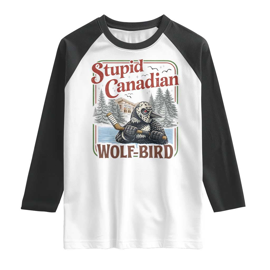 Stupid Canadian Wolf Bird Raglan Shirt Vintage Heated Hookey Loon Meme TS10 White Black Print Your Wear