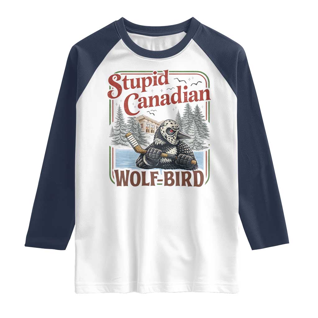 Stupid Canadian Wolf Bird Raglan Shirt Vintage Heated Hookey Loon Meme TS10 White Navy Print Your Wear
