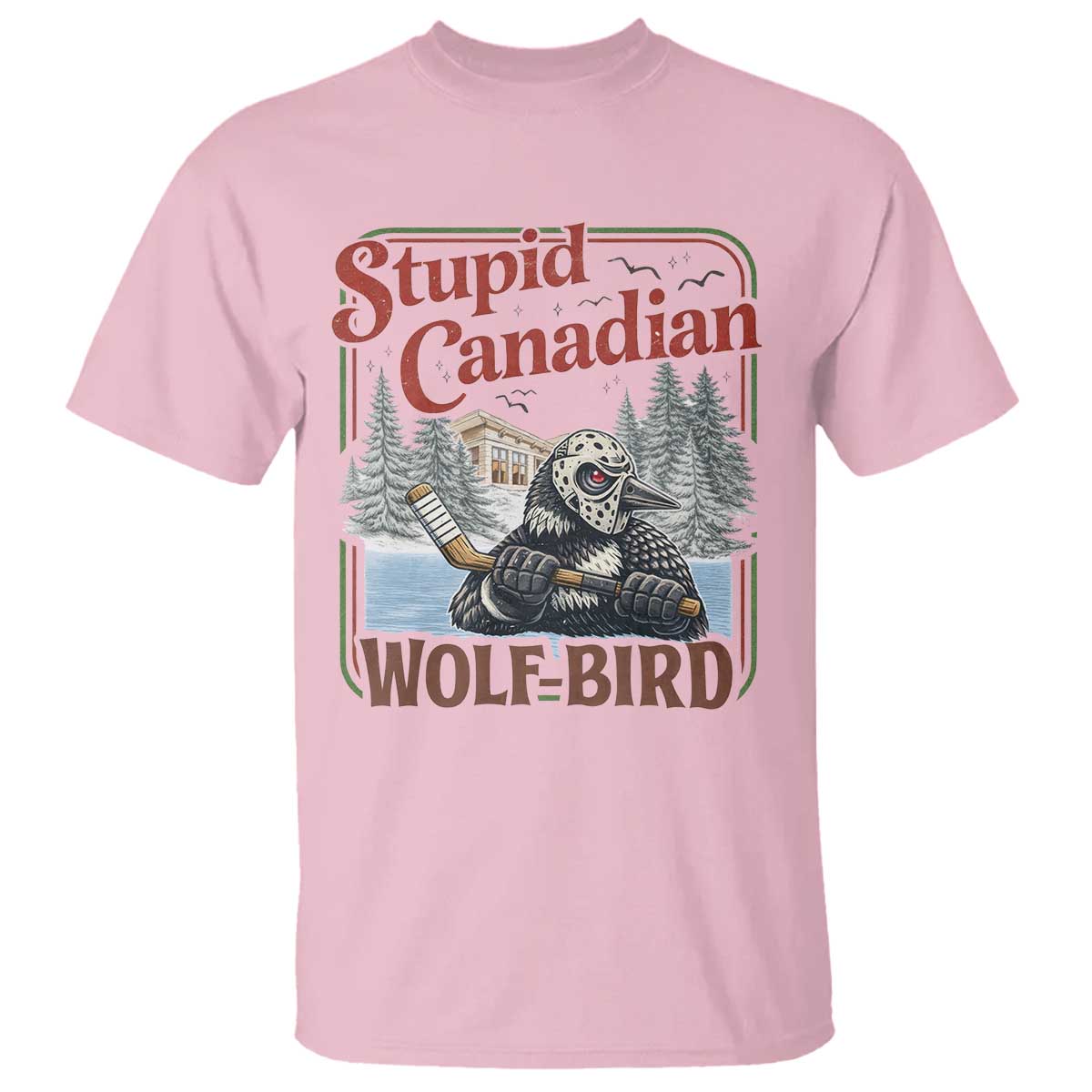 Stupid Canadian Wolf Bird T Shirt Vintage Heated Hookey Loon Meme TS10 Light Pink Print Your Wear