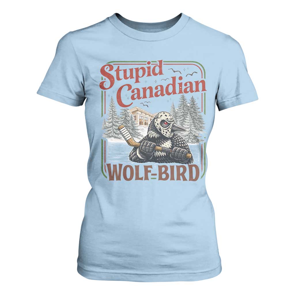Stupid Canadian Wolf Bird T Shirt For Women Vintage Heated Hookey Loon Meme TS10 Light Blue Print Your Wear