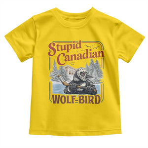 Stupid Canadian Wolf Bird Toddler T Shirt Vintage Heated Hookey Loon Meme TS10 Daisy Print Your Wear