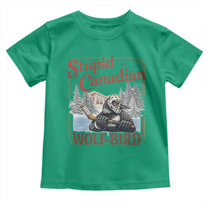 Stupid Canadian Wolf Bird Toddler T Shirt Vintage Heated Hookey Loon Meme TS10 Irish Green Print Your Wear