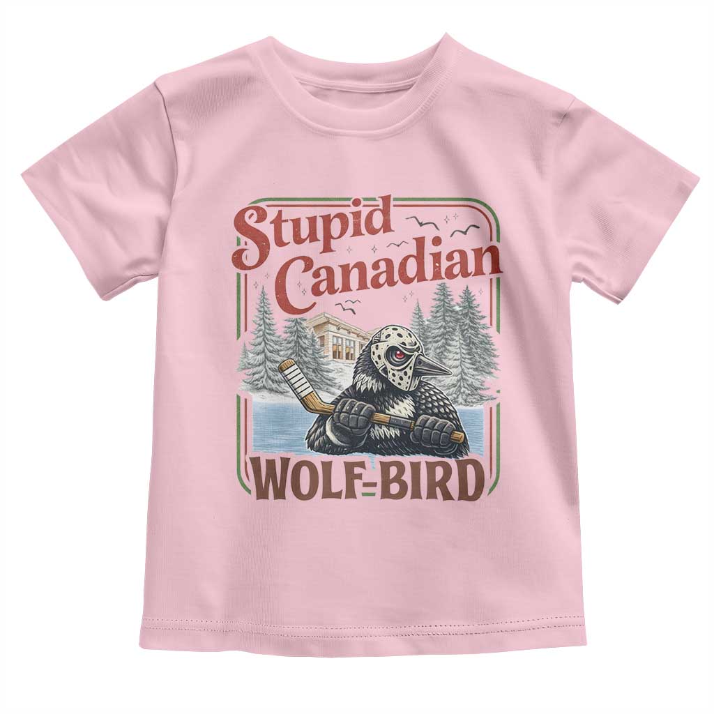 Stupid Canadian Wolf Bird Toddler T Shirt Vintage Heated Hookey Loon Meme TS10 Light Pink Print Your Wear